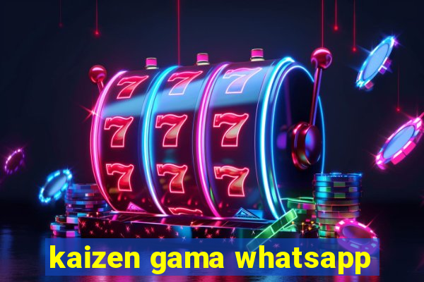 kaizen gama whatsapp